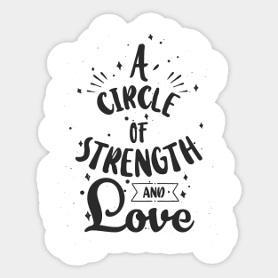 'A Circle Of Strength And Love' Awesome Family Love Shirt Sticker